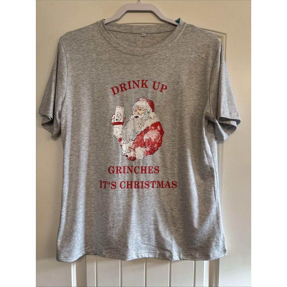 Holiday Time T Shirt Sz L Drink Up Grinches It's Christmas